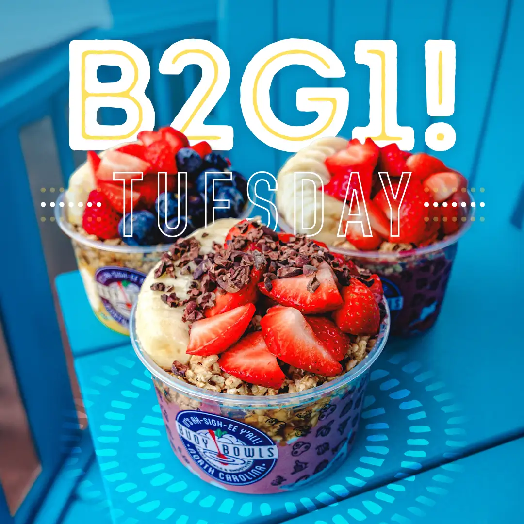 Buy Two Bowls Get One Free Tuesdays